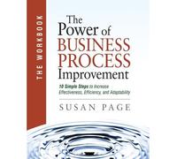 [ The Power of Business Process Improvement: The Workbook Page, Susan ( Author ) ] { Paperback } 2013