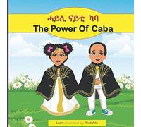 The power of caba: ሓይሊ ናይቲ ካባ (Tigrinya/Tigrigna and English) (1)