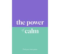 The Power of Calm : Find Your Inner Peace
