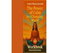 The Power of Calm in a changing world: Workbook