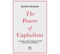 The Power of Capitalism: A journey through recent history across five continents
