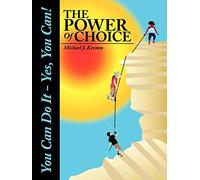 The Power Of Choice: You Can Do It - Yes, You Can!