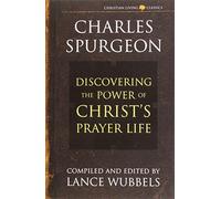The Power of Christ's Prayer Life (Christian living classics)
