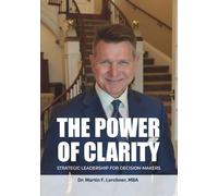 The Power of Clarity: Strategic Leadership for Decision-Makers - Premium Color