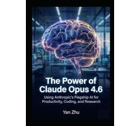 The Power of Claude Opus 4.6: Using Anthropic’s Flagship AI for Productivity, Coding, and Research