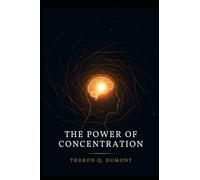 THE POWER OF CONCENTRATION