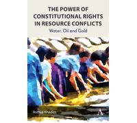 The Power of Constitutional Rights in Resource Conflicts : Water, Oil and Gold