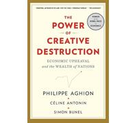 The Power of Creative Destruction by Philippe Aghion, Cline ... - 9780674292093