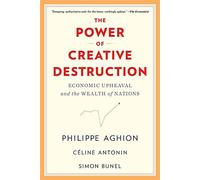 The Power of Creative Destruction: Economic Upheaval an - Paperback NEW Aghion,