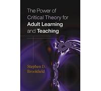 The power of critical theory for adult learning and teaching