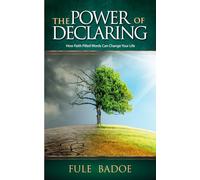 The Power of Declaring: How faith filled words can change your life