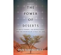 The Power of Deserts: Climate Change, the Middle East, and the Promise of a Post-Oil Era