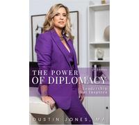 The Power of Diplomacy Leadership That Inspires 2nd Edition