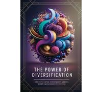 The Power of Diversification: How Spreading Investments Across Asset Classes Benefits Everyone