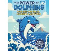 THE POWER OF DOLPHINS: Ocean Animals Coloring & Activity Book for Kids Ages 5-12 | Fun Facts, Mazes, Word Games, Math & More!