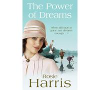 The Power of Dreams: a dramatic Welsh saga from from much-loved bestseller Rosie Harris