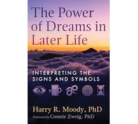 The Power of Dreams in Later Life: Interpreting the Signs and Symbols