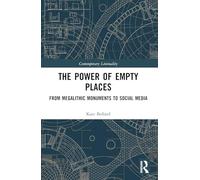 The Power of Empty Places: From Megalithic Monuments to Social Media (Contemporary Liminality)