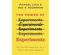 The Power of Experiments: Decision Making in a Data-Driven World (The MIT Press)