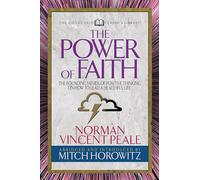 The Power of Faith (Condensed Classics): The Founding Father of Positive Thinking on How to Lead a Healthful Life