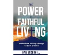 The Power of Faithful Living: A Devotional Journey Through the Book of James