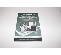 The Power of Family-School Partnering (FSP): A Practical Guide for School Mental Health Professionals and Educators (School-Based Practice in Action)