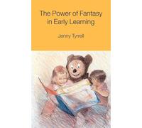 The Power of Fantasy in Early Learning – Routledge