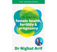 The Power of Female Health, Fertility & Pregnancy : The pocket guide to female health from one of TV's best loved doctors