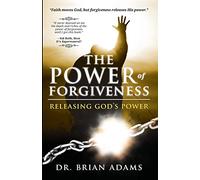 The Power of Forgiveness: Releasing God's Power