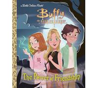 The Power of Friendship (Buffy the Vampire Slayer) (Little Golden Book)