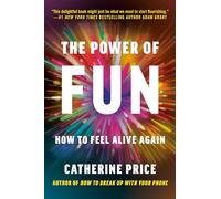 The Power of Fun: How to Feel Alive Again