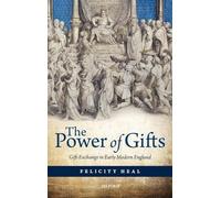 The Power of Gifts: Gift Exchange in Early Modern England