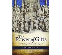 The Power of Gifts: Gift Exchange in Early Modern England