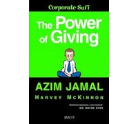 The Power of Giving: A Corporate Sufi, Life Coach and Motivator