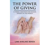 The Power of Giving: Is There a Solution for Hunger, Poverty in the World?