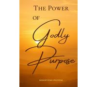 The Power of Godly Purpose