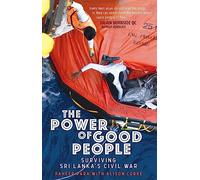 The Power of Good People: Surviving the Sri Lankan Civil War