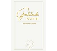 The Power of Gratitude: 6-Minute Daily Journal for Mindfulness, Self-Reflection & Personal Growth