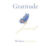The Power of Gratitude: A Journal to Cultivate Positivity, Purpose, and Abundance