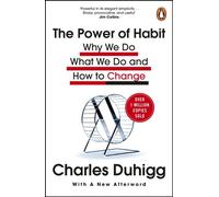The Power of Habit: Why We Do What We Do, and How to Change