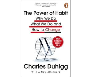 The Power of Habit: Why We Do What We Do, and How to Change from the Award-Winning Journalist