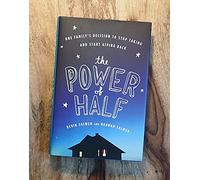 The Power of Half: One Family's Decision to Stop Taking and Start Giving Back