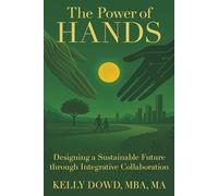 The Power of HANDS: Designing a Sustainable Future through Integrative Collaboration
