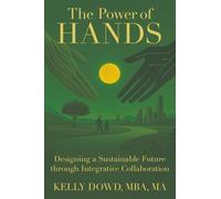 The Power of HANDS: Designing a Sustainable Future through Integrative Collaboration