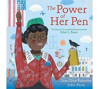 The Power of Her Pen: The Story of Groundbreaking Journalist Ethel L. Payne