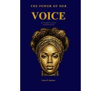 THE POWER OF HER VOICE: For Confidence, Clarity & Self-Expression