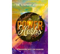 The Power of Herbs: A Paradigm Shift for Mankind