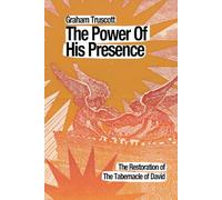 The Power of His Presence: The Restoration of the Tabernacle of David