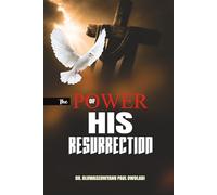 THE POWER OF HIS RESURRECTION