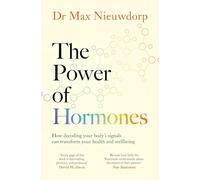 The Power of Hormones: The new science of how hormones shape every aspect of our lives (Paperback) - Max Nieuwdorp Book